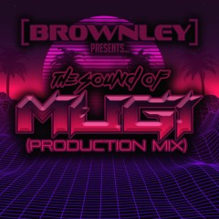 Brownley - The Sound Of Mugi (Production Mix)