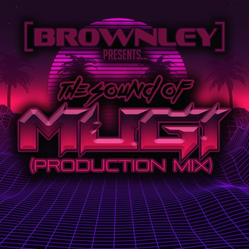 Brownley - The Sound Of Mugi (Production Mix)
