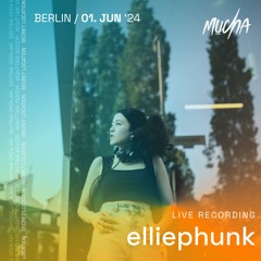 elliephunk - MUCHA Live - 01.06.24