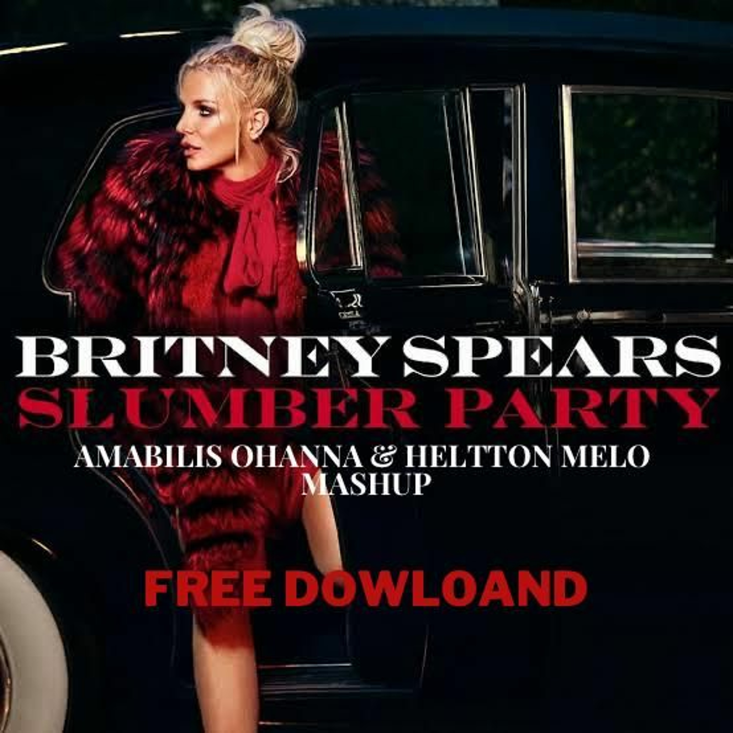 Britney Spears Vs Reload - Slumber Party (Amabilis Ohanna E Heltton Melo Mash) FREE DOWLOAND episode artwork