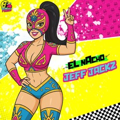 Jeff Jackz - El Nacho [YELLOWFEVER118]