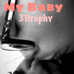 my baby -31trophy