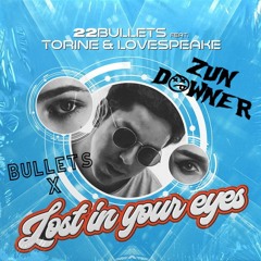 Lost in your eyes X Bullet - 22Bullets x Michael Woods(Zun Downer Mashup)