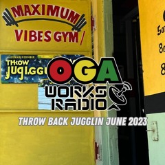 OGAWORKS RADIO THROW BACK JUGGLIN FROM JAMAICA June 2023