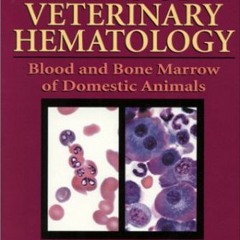 GET EBOOK EPUB KINDLE PDF Atlas of Veterinary Hematology: Blood and Bone Marrow of Domestic Animals