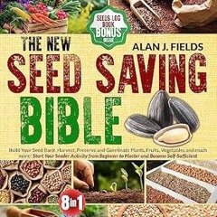🍢(Reading)-[Online] The New Seed Saving Bible Build Your Seed Bank. Harvest Preserve and G 🍢
