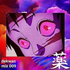 dekwan - MIX 009 | SCREWED by KUSURI 薬