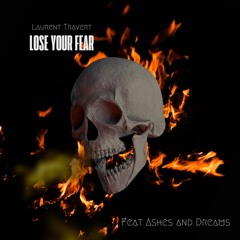 Lose Your Fear Feat Ashes and Dreams