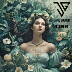 Ophelia Remix - Janis Gruber & TIMR