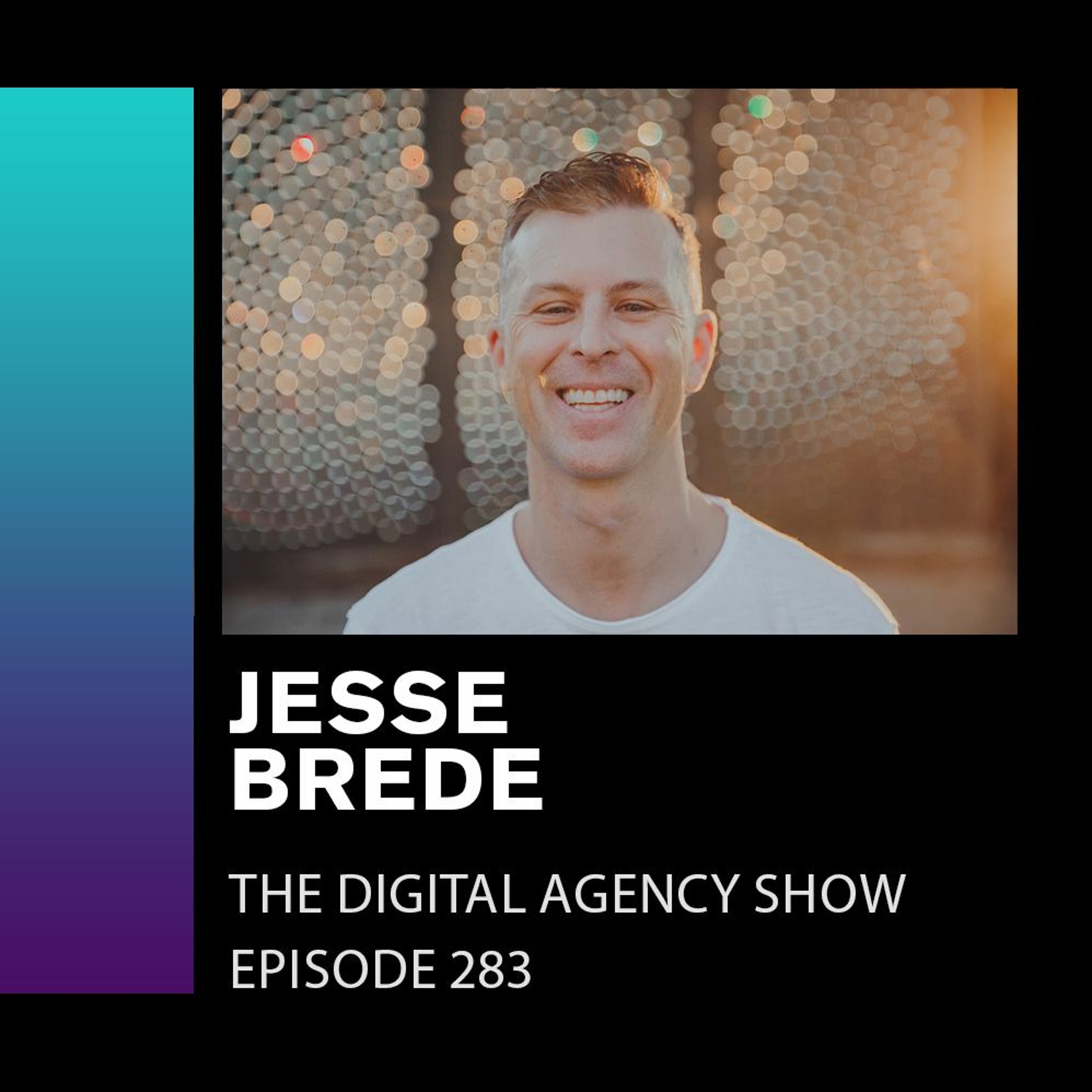 cover of episode E283: How To Handle a Brand-New Challenge With Clients - with Jesse Brede