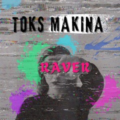 Toks Makina - Raver