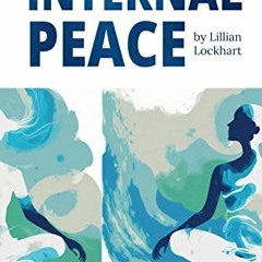 ACCESS EBOOK EPUB KINDLE PDF From Novice to Internal Peace: Mindfulness Practice for