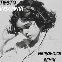 Tiësto - Insomnia ( NeiroVoice remix )