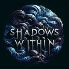 Shadows Within