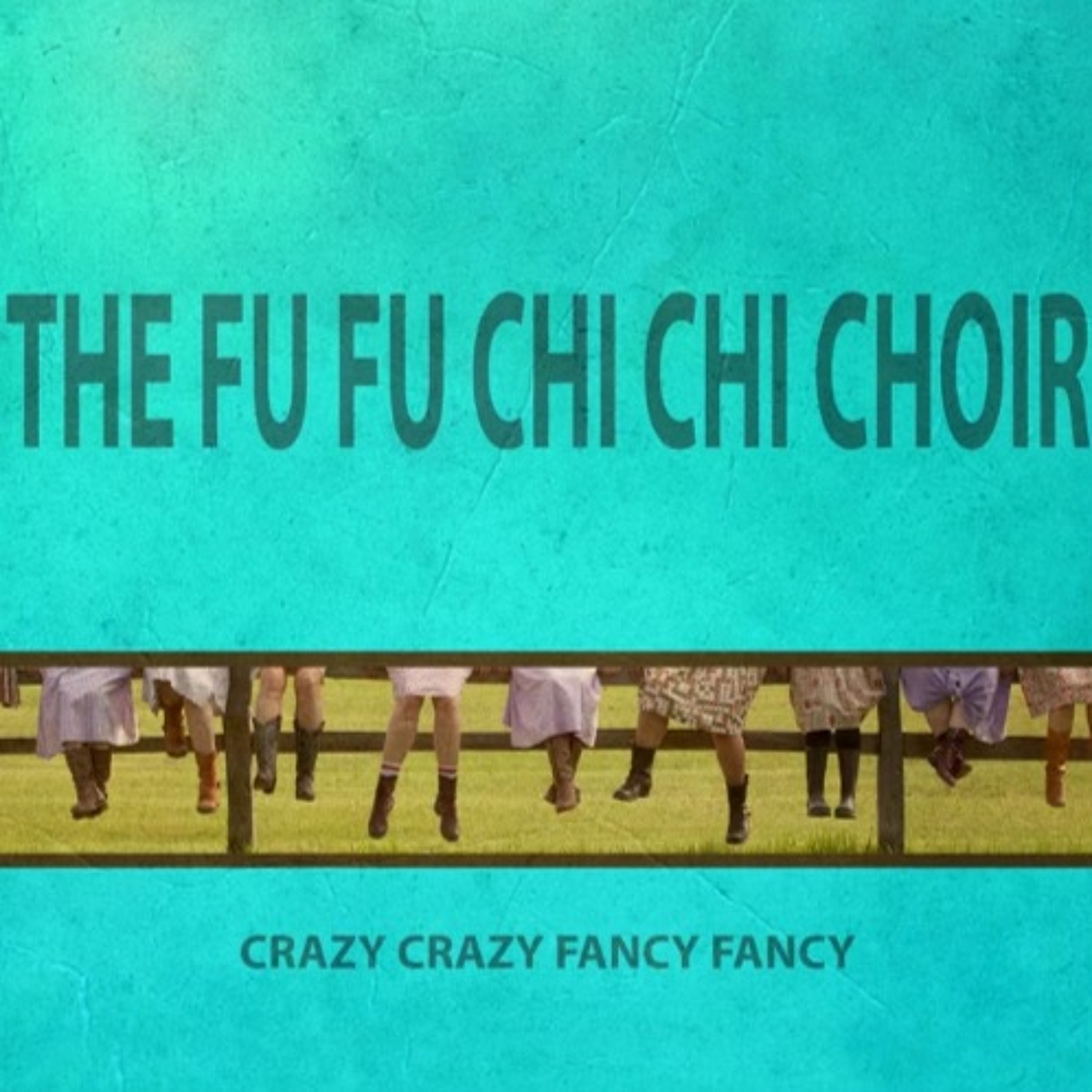 Friday Foreplay - CRAZY CRAZY FANCY FANCY by THE FU FU CHI CHI CHOIR. episode artwork