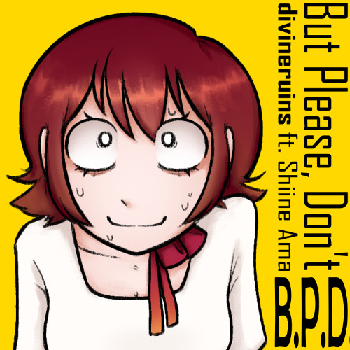 【Shiine Ama】 B.P.D. (But Please, Don't) 【UTAU Original】