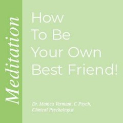 Monica Vermani - Your Own Best Friend Meditation