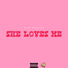 She Loves Me [Prod. By Bandit Luce]