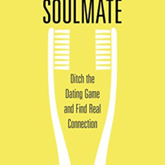 [READ] EPUB ☑️ Seeking Soulmate: Ditch the Dating Game and Find Real Connection by  C