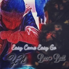 Easy Come Easy Go (ft. Y.N) (prod. Vici)