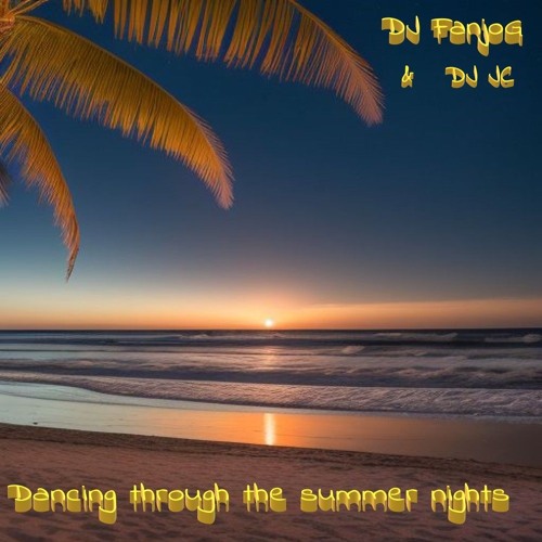 DJ FanjoG x DJ JC - Dancing Through The Summer Nights