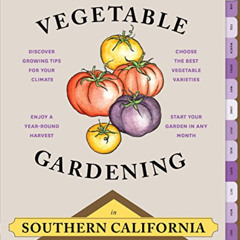 [Download] EBOOK 📄 The Timber Press Guide to Vegetable Gardening in Southern Califor