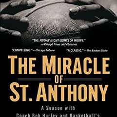 [Read] PDF EBOOK EPUB KINDLE The Miracle of St. Anthony: A Season with Coach Bob Hurl