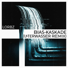 Bias-Kaskade (Unterwasser remix)