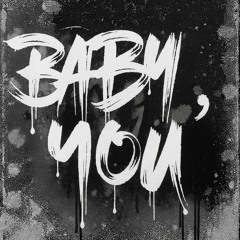 BABY, YOU