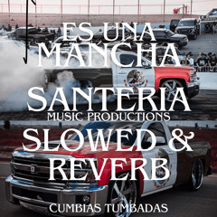 Yahir Saldivar - Es Una Mancha(slowed+reverb)(Santeria Edit)