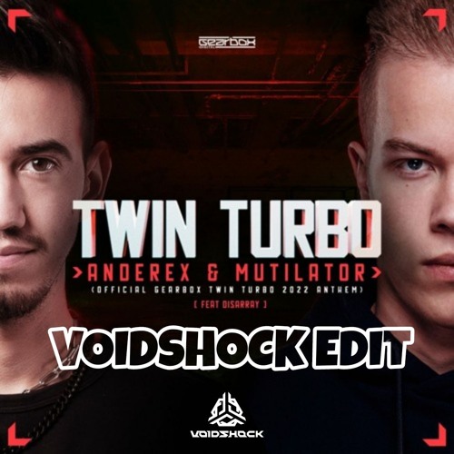 Anderex & Mutilator ft. Disarray - Twin Turbo (Voidshock Edit)
