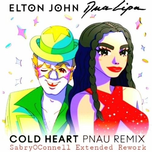 ELTON JOHN DUA LIPA - COLD HEART (PNAU SABRYOCONNELL EXTENDED REMIX V1)