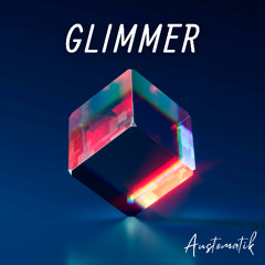 Austomatik - Glimmer