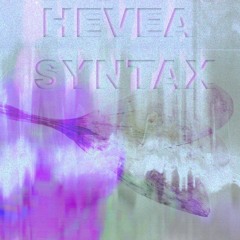 HEVEA SYNTAX ep01 w/Fatma Pneumonia & SPMDJ _ LYL RADIO