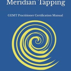 [Access] KINDLE 📰 Guided Empathy Meridian Tapping: GEMT Practitioner Certification M