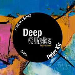 Deep Clicks Radio Show 155 - Peter Kir