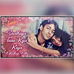 Sathiya Tune Kya Kiya x Maan Meri Jaan (Love Mashup) - DJ Prasad Remix x DJ Daya 2023