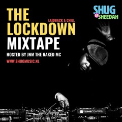 The Lockdown Mixtape by Shug La Sheedah hosted by JNM The Naked MC 2020