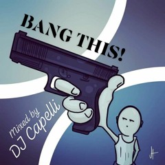 DJ CAPELLI - BANG THIS!