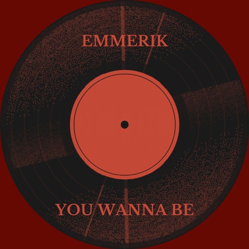 EMMERIK - you wanna be