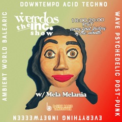 The Weirdos inc. Show w/ Mela Melania 05.01.2024