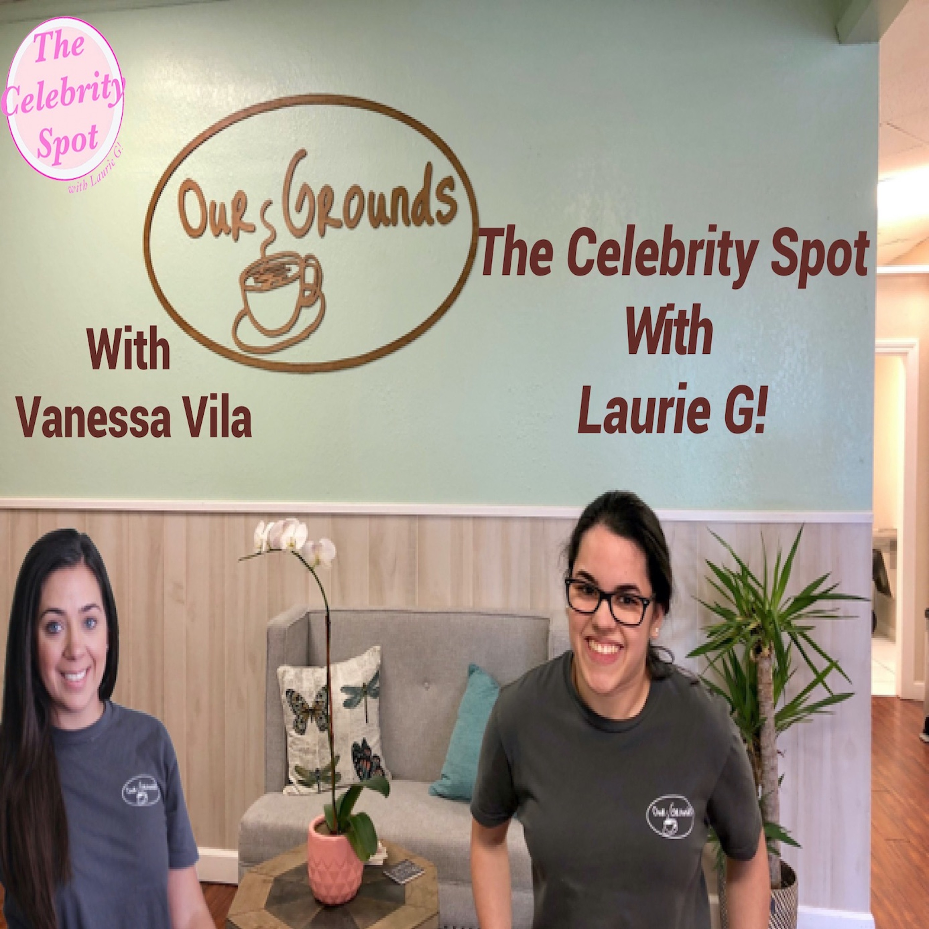 The Celebrity Show 28 9/2/20 Interview With Vanessa Vila From Our Grounds! episode artwork
