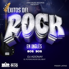 Éxitos Del  Rock En Ingles  80s & 90s Mix 2024 By Dj Adonay El Potenciador Del Beat  Poder Latino