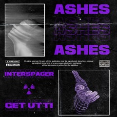 ASHES /w GET UTTI