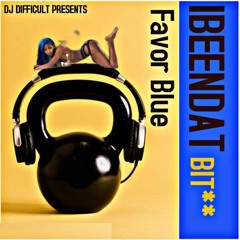 DJ DIFFICULT - CONTROL WHO ( I BEEN DAT BITCH ) FT FAVOR BLUE