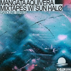 MANGATA AQUIVERA MIXTAPES #03 W/ SUN HALØ 20/11/2022