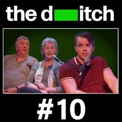 The Ditch Podcast (Episode 10)