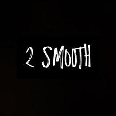 2 SM00TH! [VIP MIX]