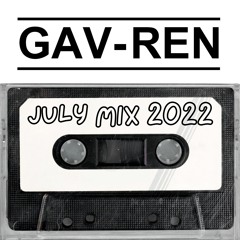 GAV REN - JULY MIX  2022