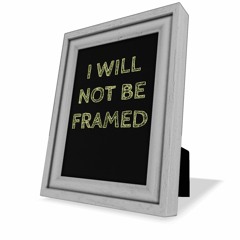 I Will Not Be Framed